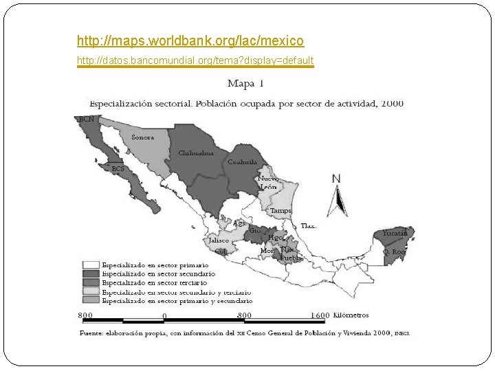 http: //maps. worldbank. org/lac/mexico http: //datos. bancomundial. org/tema? display=default 