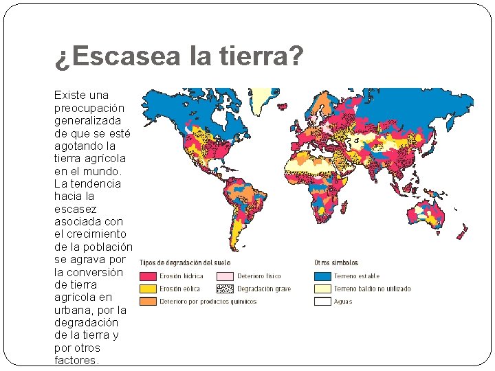 ¿Escasea la tierra? Existe una preocupación generalizada de que se esté agotando la tierra