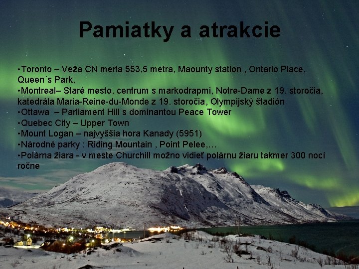 Pamiatky a atrakcie PAMIATKY A ATRAKCIE • Toronto – Veža CN meria 553, 5