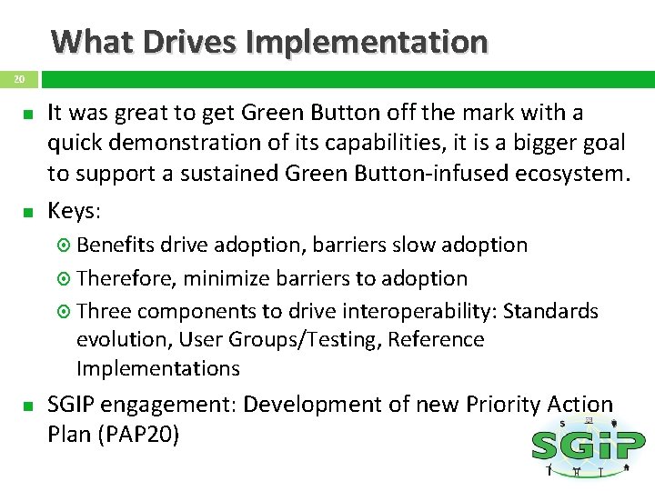 What Drives Implementation 20 It was great to get Green Button off the mark