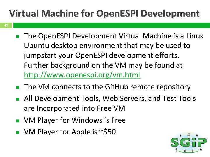 Virtual Machine for Open. ESPI Development 43 The Open. ESPI Development Virtual Machine is