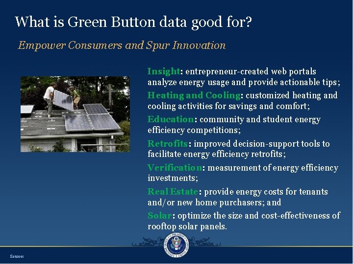 What is Green Button data good for? Empower Consumers and Spur Innovation Insight: entrepreneur-created