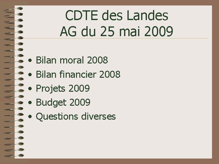 CDTE des Landes AG du 25 mai 2009 • • • Bilan moral 2008