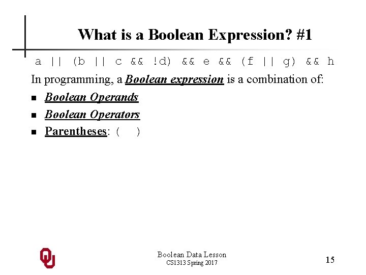 What is a Boolean Expression? #1 a || (b || c && !d) &&