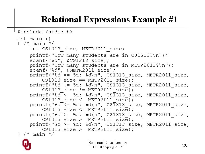 Relational Expressions Example #1 #include <stdio. h> int main () { /* main */