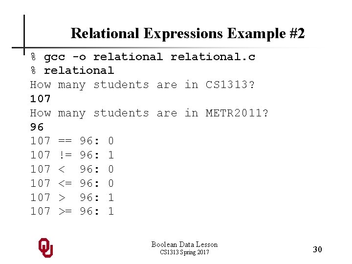 Relational Expressions Example #2 % gcc -o relational. c % relational How many students
