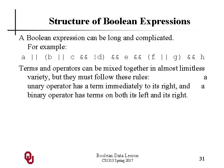 Structure of Boolean Expressions A Boolean expression can be long and complicated. For example: