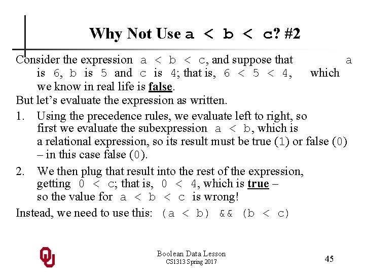Why Not Use a < b < c? #2 Consider the expression a <