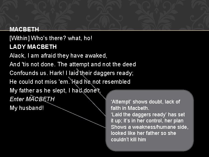MACBETH [Within] Who's there? what, ho! LADY MACBETH Alack, I am afraid they have