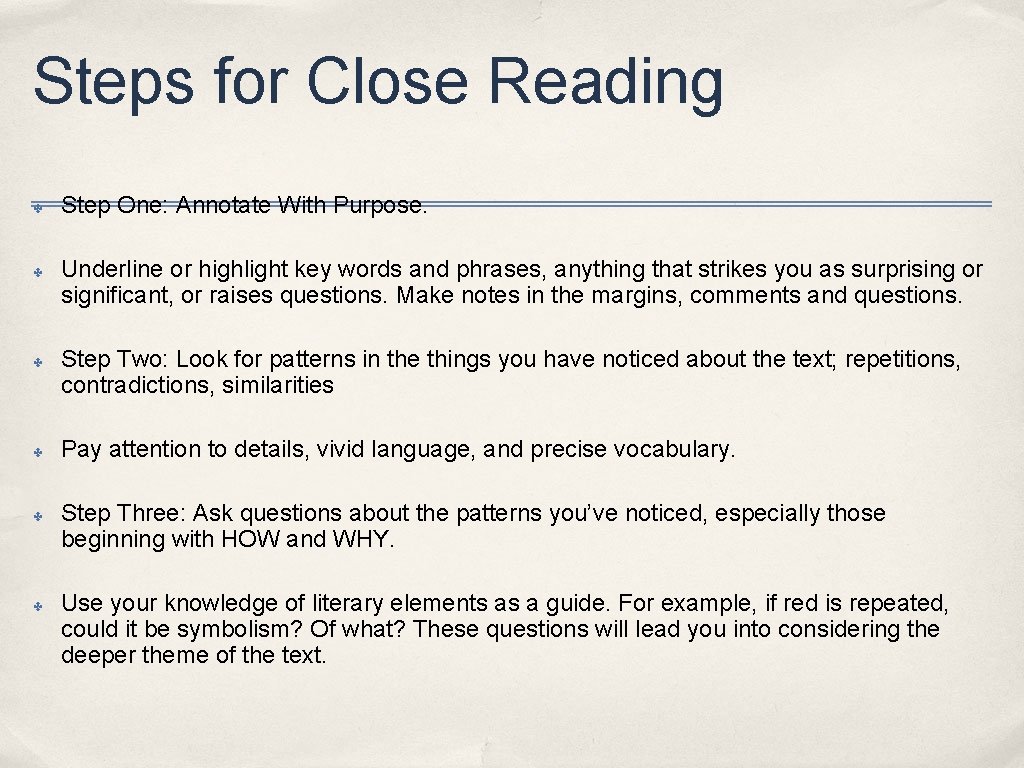 Steps for Close Reading ✤ ✤ ✤ Step One: Annotate With Purpose. Underline or