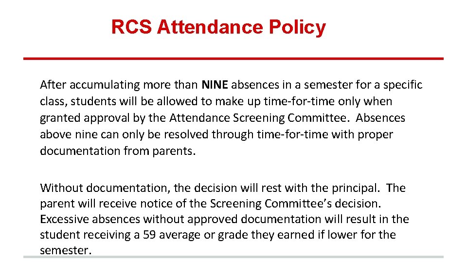 RCS Attendance Policy After accumulating more than NINE absences in a semester for a