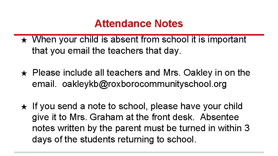 Attendance Notes ★ When your child is absent from school it is important that