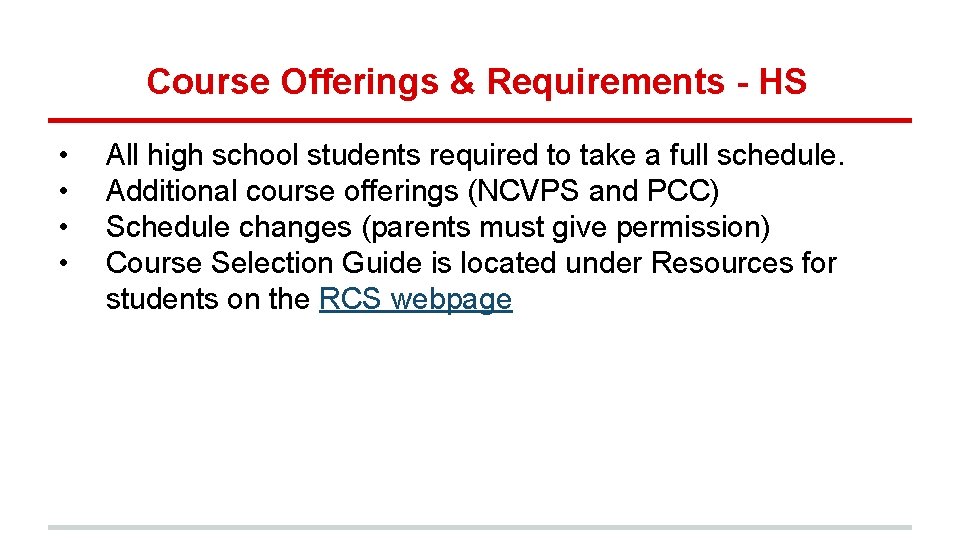 Course Offerings & Requirements - HS • • All high school students required to