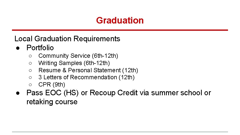 Graduation Local Graduation Requirements ● Portfolio ○ ○ ○ Community Service (6 th-12 th)