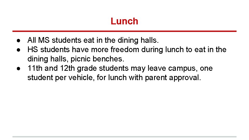 Lunch ● All MS students eat in the dining halls. ● HS students have