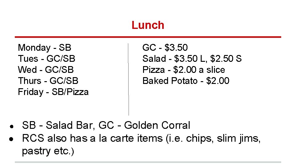 Lunch Monday - SB Tues - GC/SB Wed - GC/SB Thurs - GC/SB Friday