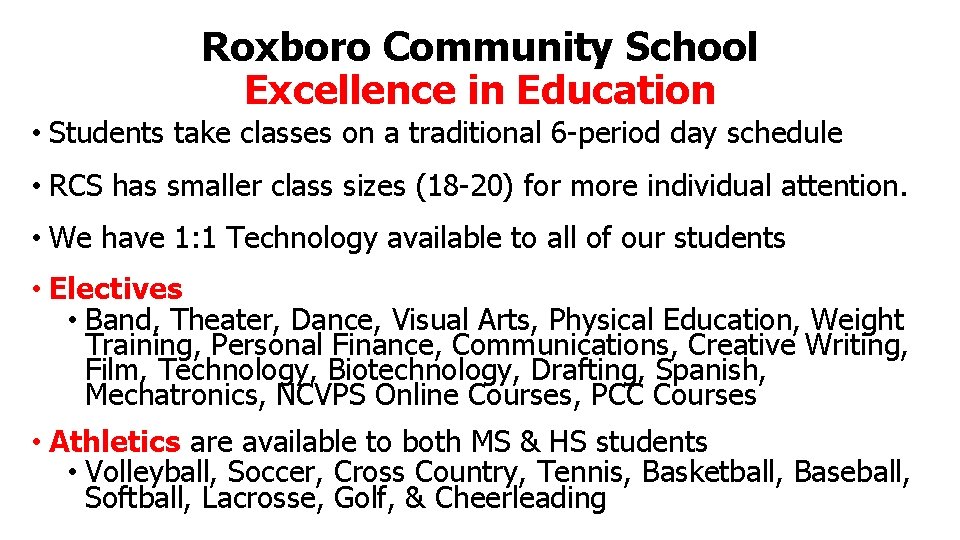 Roxboro Community School Excellence in Education • Students take classes on a traditional 6