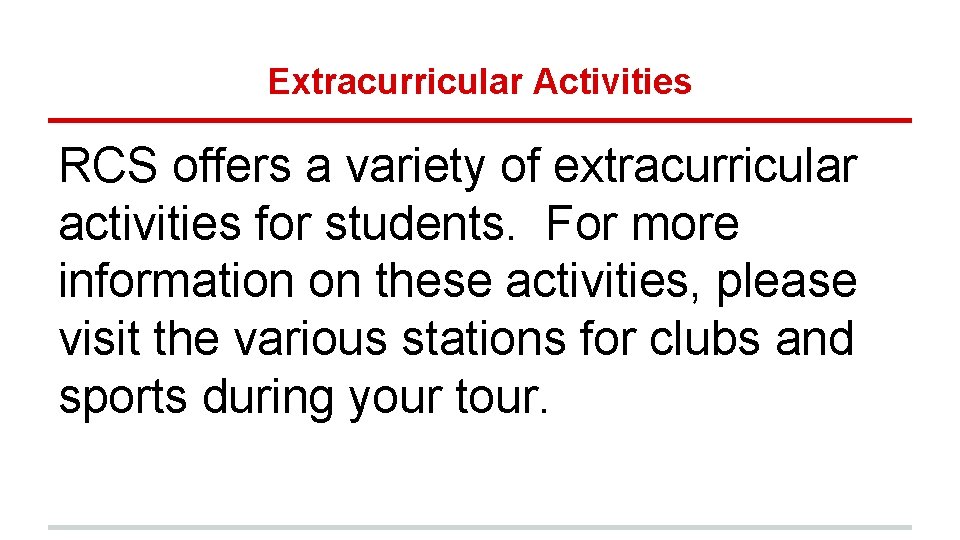 Extracurricular Activities RCS offers a variety of extracurricular activities for students. For more information