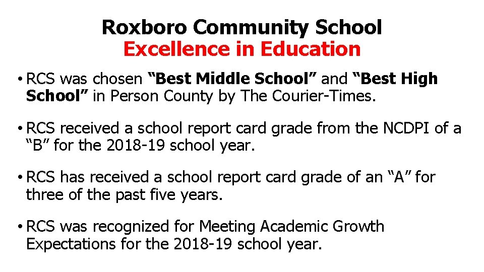 Roxboro Community School Excellence in Education • RCS was chosen “Best Middle School” and