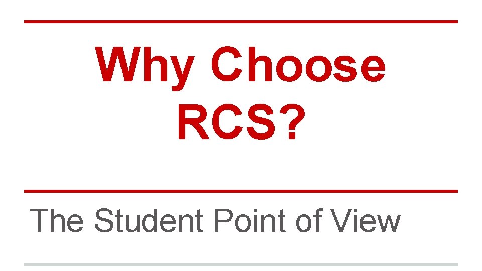 Why Choose RCS? The Student Point of View 