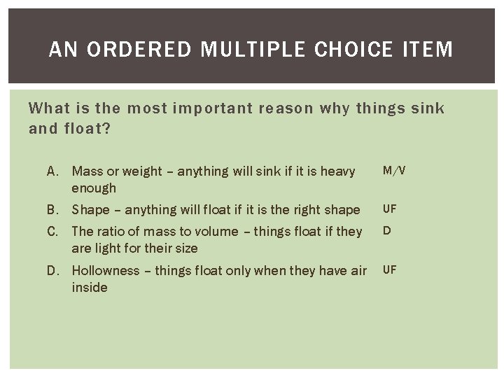 AN ORDERED MULTIPLE CHOICE ITEM What is the most important reason why things sink