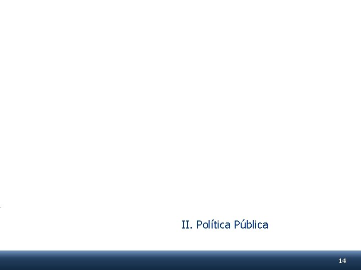 II. Política Pública 14 