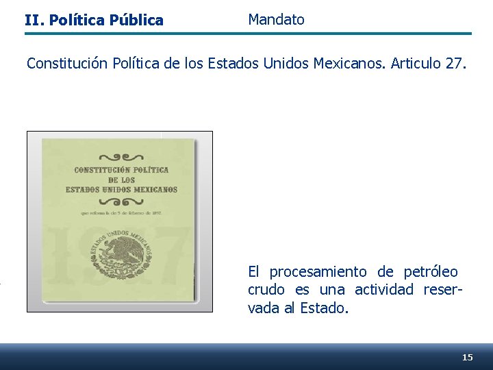 II. Política Pública Mandato Constitución Política de los Estados Unidos Mexicanos. Articulo 27. El
