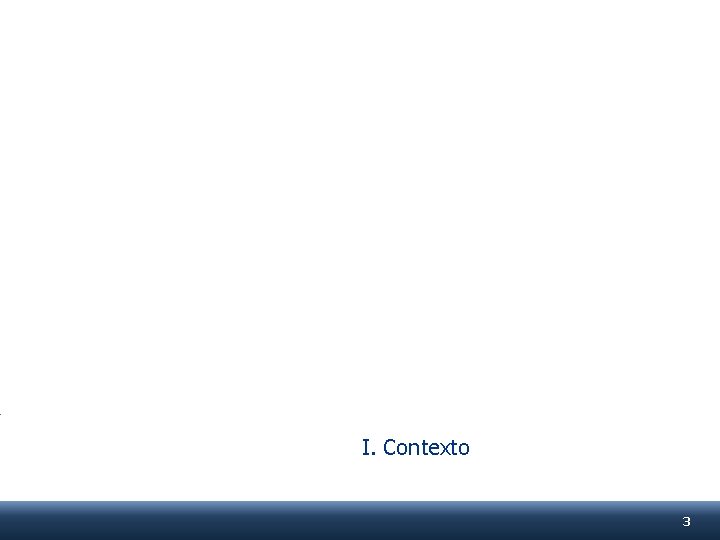 I. Contexto 3 