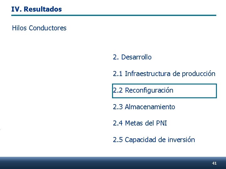 IV. Resultados Hilos Conductores 2. Desarrollo 2. 1 Infraestructura de producción 2. 2 Reconfiguración