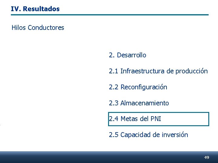 IV. Resultados Hilos Conductores 2. Desarrollo 2. 1 Infraestructura de producción 2. 2 Reconfiguración