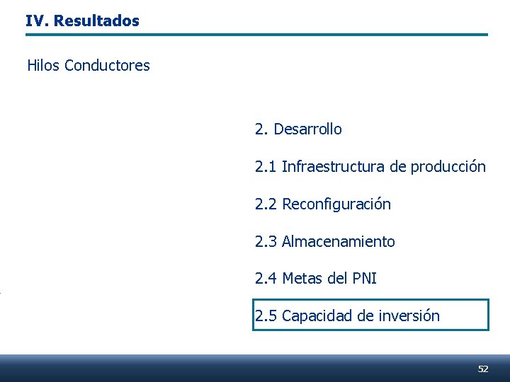 IV. Resultados Hilos Conductores 2. Desarrollo 2. 1 Infraestructura de producción 2. 2 Reconfiguración
