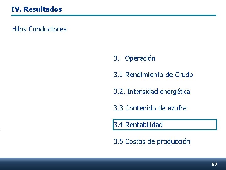 IV. Resultados Hilos Conductores 3. Operación 3. 1 Rendimiento de Crudo 3. 2. Intensidad