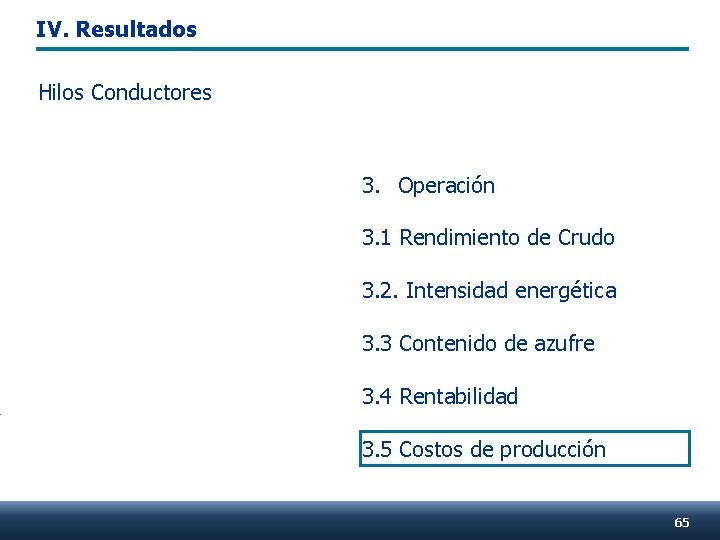 IV. Resultados Hilos Conductores 3. Operación 3. 1 Rendimiento de Crudo 3. 2. Intensidad