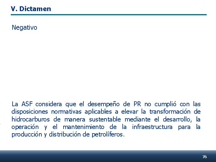 V. Dictamen Con Negativo salvedad La ASF considera que el desempeño de PR no