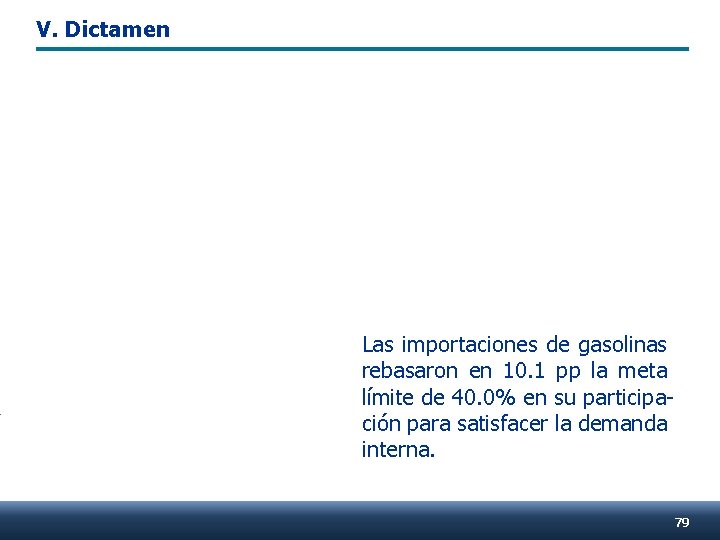 V. Dictamen Las importaciones de gasolinas rebasaron en 10. 1 pp la meta límite
