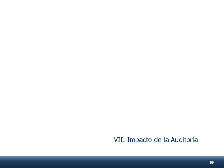 VII. Impacto de la Auditoría 88 
