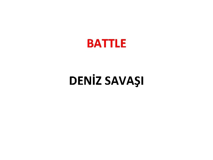 BATTLE DENİZ SAVAŞI 