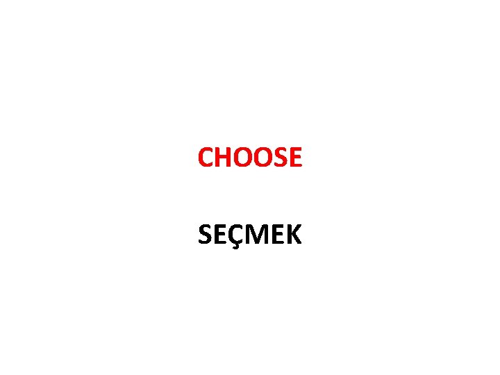 CHOOSE SEÇMEK 