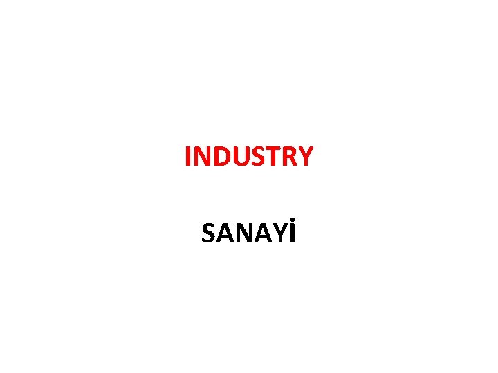 INDUSTRY SANAYİ 