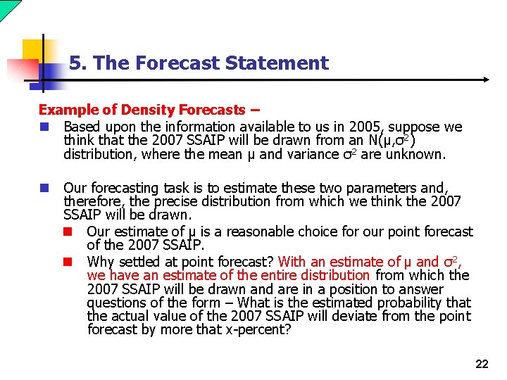 5. The Forecast Statement Example of Density Forecasts – n Based upon the information