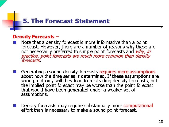 5. The Forecast Statement Density Forecasts – n Note that a density forecast is