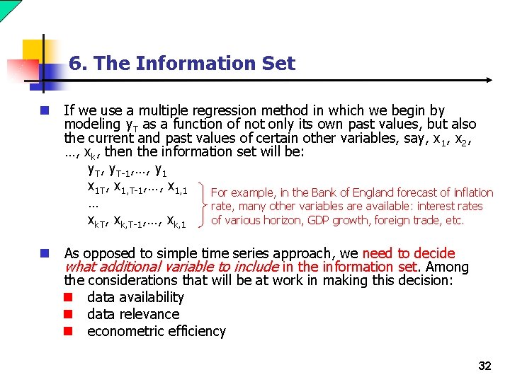 6. The Information Set n If we use a multiple regression method in which