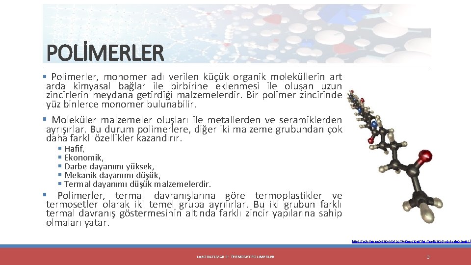 POLİMERLER § Polimerler, monomer adı verilen küçük organik moleküllerin art arda kimyasal bağlar ile