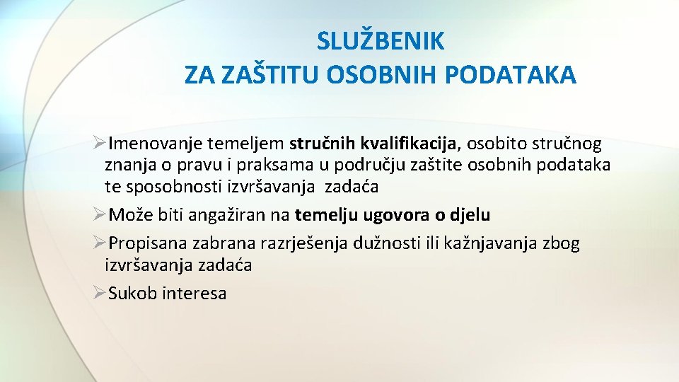 SLUŽBENIK ZA ZAŠTITU OSOBNIH PODATAKA ØImenovanje temeljem stručnih kvalifikacija, osobito stručnog znanja o pravu