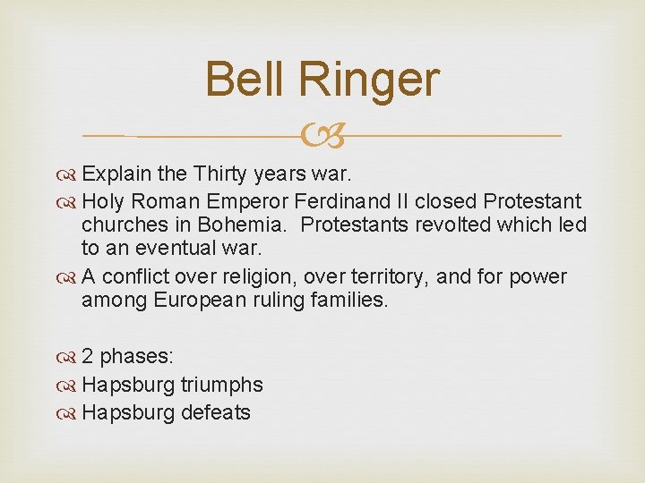 Bell Ringer Explain the Thirty years war. Holy Roman Emperor Ferdinand II closed Protestant