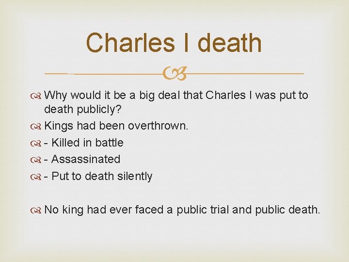 Charles I death Why would it be a big deal that Charles I was