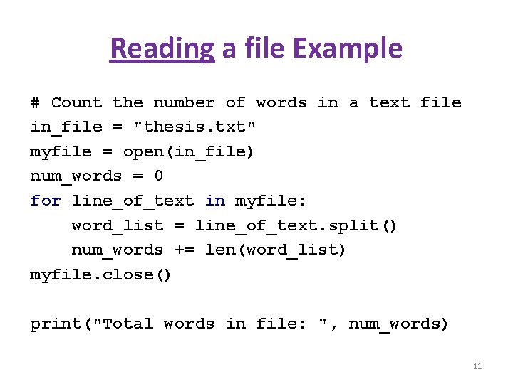 Reading a file Example # Count the number of words in a text file