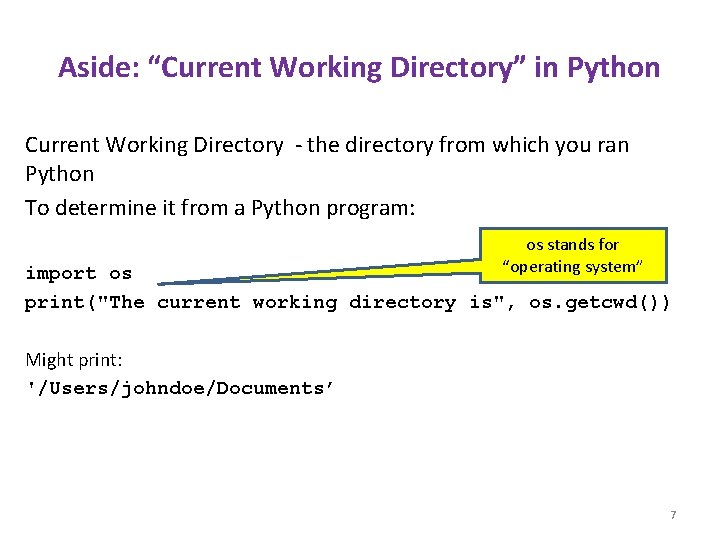 Aside: “Current Working Directory” in Python Current Working Directory - the directory from which