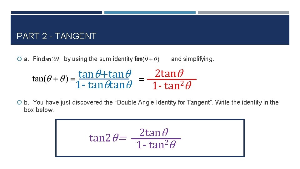 PART 2 - TANGENT a. Find by using the sum identity for and simplifying.