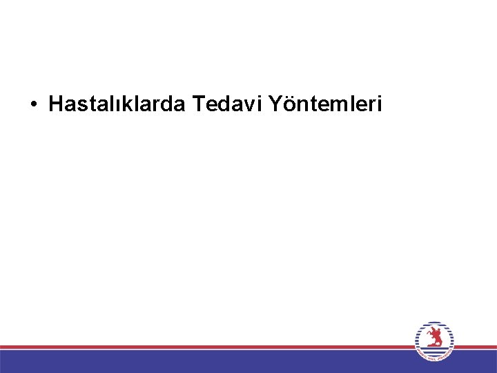  • Hastalıklarda Tedavi Yöntemleri 